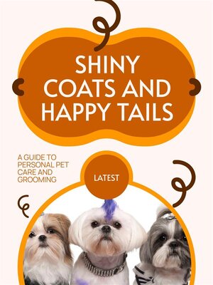 cover image of Shiny Coats and Happy Tails